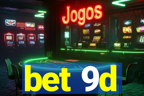 bet 9d